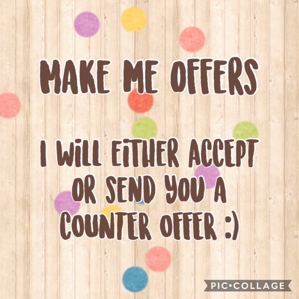 Make me offers!